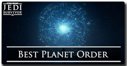 Jedi Survivor - Best Planet Order