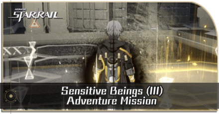 Honkai Star Rail - Sensitive Beings (III)