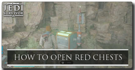 Jedi Survivor How to Open Red Chests
