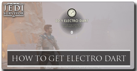 Jedi Survivor How to Get Electro Dart