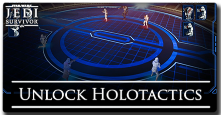How to Unlock Holotactics - Star Wars Jedi Survivor