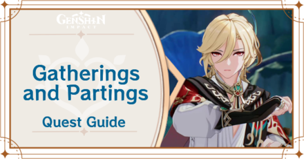 Genshin Impact - Gatherings and Partings Quest Guide for A Parade of Providence Act 3