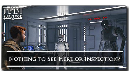 Jedi Survivor - Nothing to See Here or Inspection Banner
