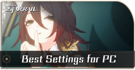 Honkai Star Rail - Best Settingsfor PC