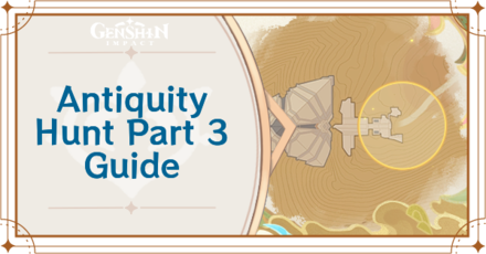 Genshin Impact - Antiquity Hunt Part 3 Guide for All Day 3 Relic Locations