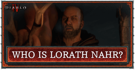 Diablo 4 - Who Is Lorath Nahr