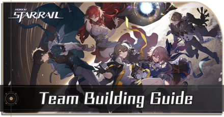 Honkai Star Rail - Team Building Guide