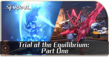 Honkai Star Rail - Trial of the Equilibrium: Part One