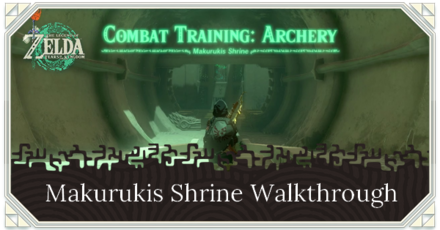 Zelda TotK Makurukis Shrine Walkthrough: Location and Puzzle Solution