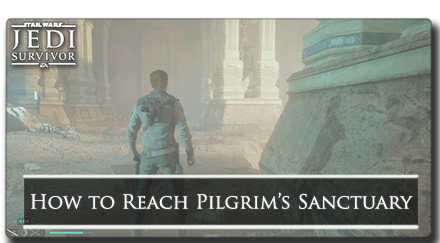 How to Reach Pilgrim&rsquo;s Sanctuary Walkthrough | Star Wars Jedi 