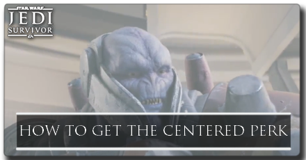 Jedi Survivor Centered Perk
