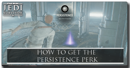Jedi Survivor Persistence Perk