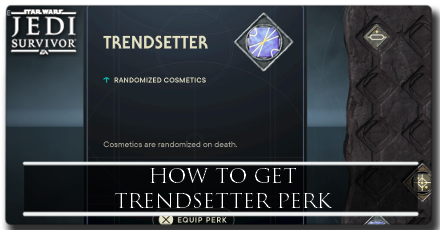Jedi Survivor Trendsetter Perk