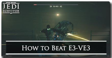 Jedi Survivor - How to Beat E3-VE3