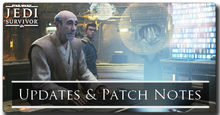 Jedi Survivor Updates and Patch Notes