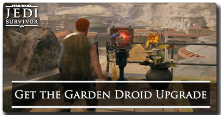 How to Get the Garden Droid Upgrade - Star Wars Jedi Survivor