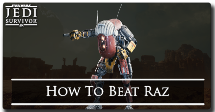 Jedi Survivor - How to Beat Raz
