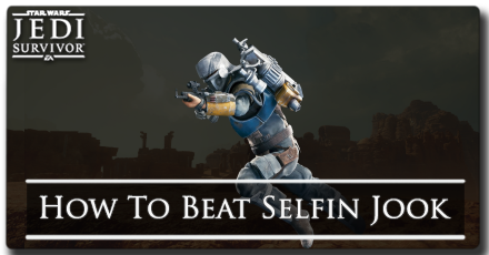 Jedi Survivor - How to Beat Selfin Jook