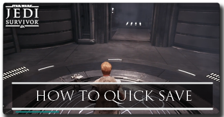 Star Wars Jedi Survivor How to Quick Save