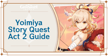 Genshin Impact - Yoimiya Story Quest - Carassius Auratus Chapter: Act II Guide