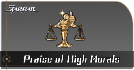 Honkai Star Rail - How to Get Praise of High Morals