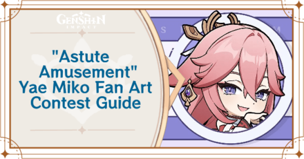 Genshin Impact - Astute Amusement Yae Miko Fanart Contest Guide