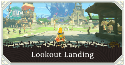 Tears of the Kingdom TOTK - Lookout Landing Town Location