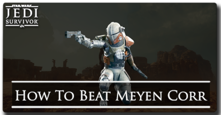 Jedi Survivor - How to Beat Meyen Corr