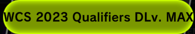 WCS Qualifiers DLv. Max