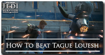 Jedi Survivor - How to Beat Tague Louesh