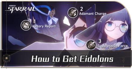How to Get Eidolons | Honkai: Star Rail｜Game8