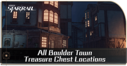 Honkai Star Rail - Boulder Town Treasure Chest Locations