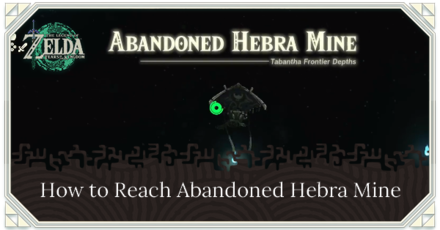 Zelda TotK -  How to Reach Abandoned Hebra Mine