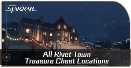 Honkai Star Rail - Rivet Town Treasure Chest Locations