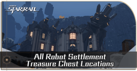 Honkai Star Rail - Robot Settlement Treasure Chest Locations