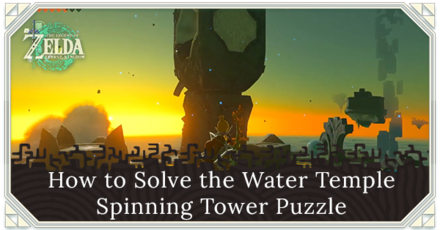 Zelda Tears of the Kingdom TOTK - How to Solve the Water Temple Spinning Tower Puzzle