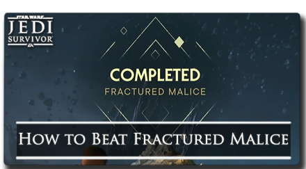 How to Beat Fractured Malice - Star Wars Jedi Survivor