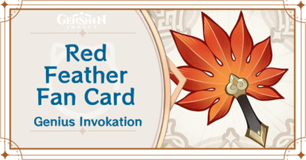 Genshin Impact - Red Feather Fan Card Guide