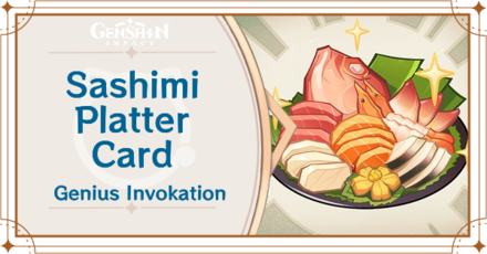 Genshin Impact - Sashimi Platter Card Guide