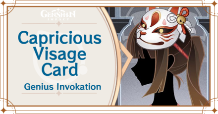 Genshin Impact - Capricious Visage Card Guide