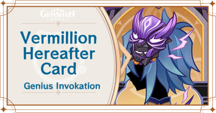 Genshin Impact - Vermillion Hereafter Card Guide