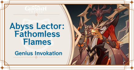 Genshin Impact - Abyss Lector: Fathomless Flames Card Guide