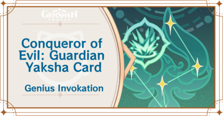 Genshin Impact - Conqueror of Evil: Guardian Yaksha Card Guide