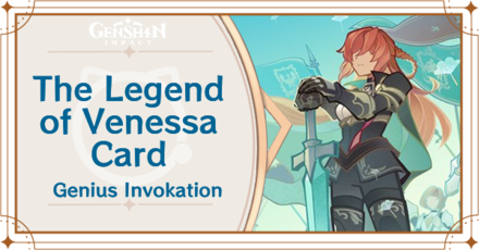 Genshin Impact - The Legend of Vennessa Card Guide