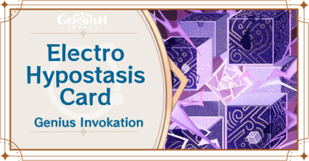 Genshin Impact - Electro Hypostasis Card Guide