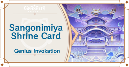 Genshin Impact - Sangonomiya Shrine Card Guide