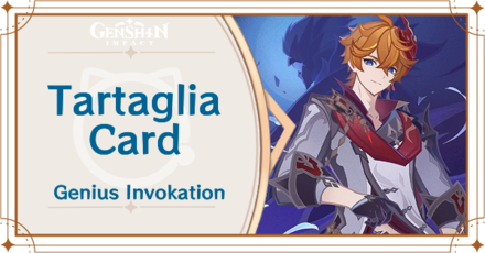 Genshin Impact - Tartaglia Card Guide