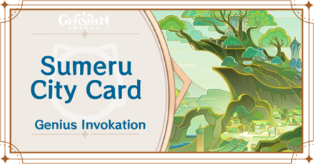 Genshin Impact - Sumeru City Card Guide
