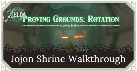 Jojon Shrine Walkthrough, Puzzle Solution, and Guide to Chest Locations Proving Grounds: Rotation