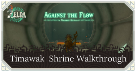 Zelda TotK Timawak Shrine Walkthrough, Puzzle Solution, and Guide to Chest Locations Against the Flow